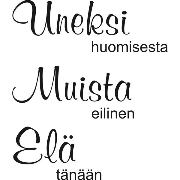 Uneksi, muista, elä
