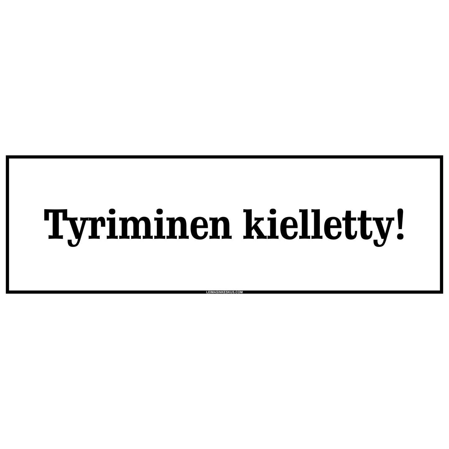 Tyriminen kielletty!