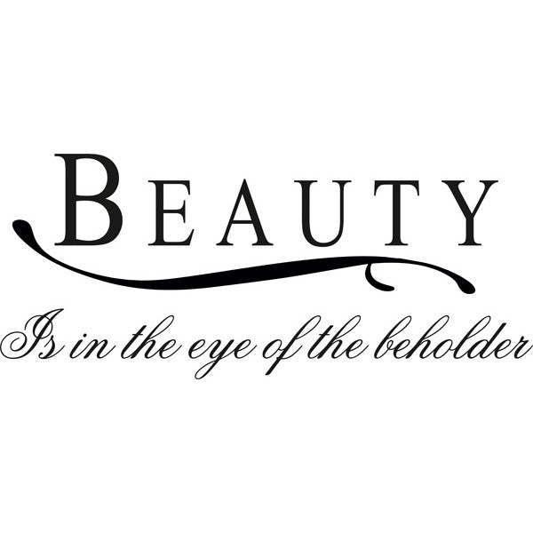 Beauty Is In The Eyes Of The Beholder