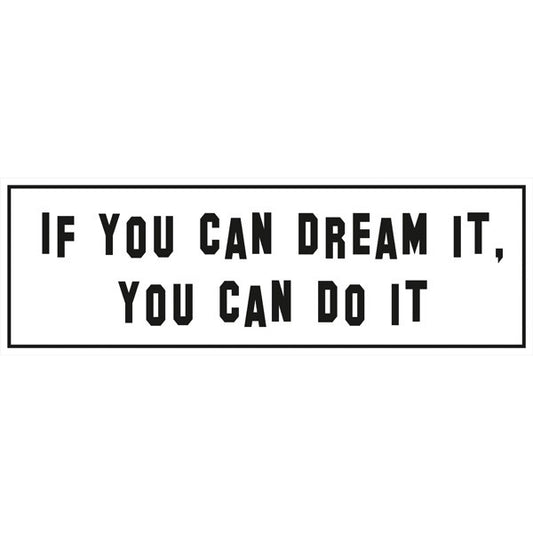 If you can dream it
